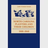 North Carolina Planters and Their Children, 1800-1860