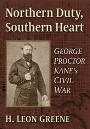 Northern Duty, Southern Heart H. Leon Greene