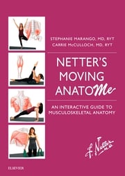 Netter's Moving AnatoME E-Book Stephanie Marango, MD, RYT