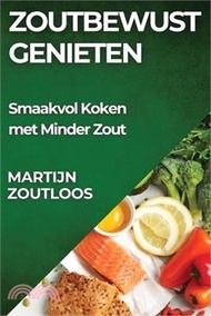 13730.Zoutbewust Genieten: Smaakvol Koken met Minder Zout