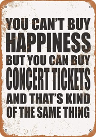 Tin Signs You Cant Buy Happiness But You Can Buy Concert Tickets Vintage Style metal poster Plaques for Funny Wall Decoration Art Sign gift ideas for Christmas party Christmas gift idea gift idea