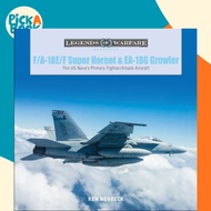 F/A-18E/F Super Hornet and EA-18G Growler - The US Navy's Primary Fighter/Attack  by Ken Neubeck (UK