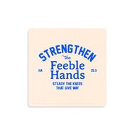 Strengthen the Feeble Hands {Inspiring Christian Coasters}