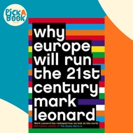 Why Europe Will Run the 21st Century by Mark Leonard (UK edition, paperback)