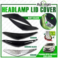 Perodua Myvi Lagi Best 2011 - 2014 Headlamp Lid Cover Eyebrow Eyelid Lip Eye brow lid - Carbon Black