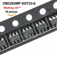 10Pcs OB2263MP OB2263 SOT23-6 SOT-23 6pinเครื่องหมาย63 *** 63513 63613 63D12 63D18 63T19 Currentโหมด