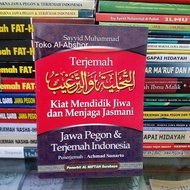 Translation of the Meaning of Gandul Tahliyah Wa Targhib Javanese Pegon Indonesia Book of Manners of