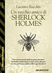 Un vecchio amico di Sherlock Holmes Luciano Bacchin