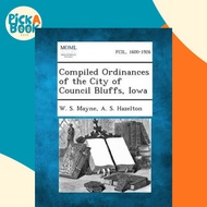 [100% Original Books] - Compiled Ordinances of the City of Council Bluffs, Iowa by W S Mayne (paperb