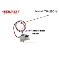 (JAYA FREEZER) BERJAYA THERMOSTAT 250 FOR DEEP FRYER (TM-250-V)