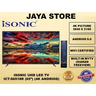 ISONIC 65" INCI / INCH ANDRIOD UHD 4K LED TV ICT-S6518R (WIFI CERTIFIED)(YOUTUBE NETFLIX)