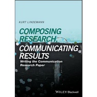 Composing Research, Communicating Results: Writing the Communication Research Paper