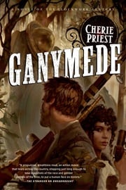 Ganymede Cherie Priest