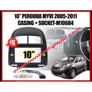 Perodua Myvi 2005-2011 10.1 Inch Android Player Casing