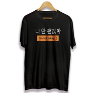 Baju Kaos Pria Distro Original Kata-Kata Korea Im Not Okay Keren Premium 100% Branded Kekinian Aesth