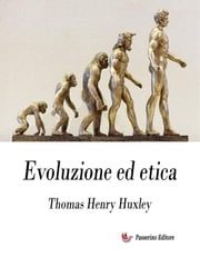 Evoluzione ed etica Thomas Henry Huxley