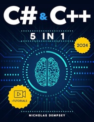 C# & C++: 5 in 1: From Zero to High-Paying Jobs: The Updated Crash Course Guide with Secret Hacks to