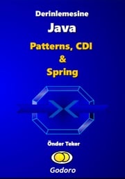Derinlemesine Java - Patterns, CDI ve Spring Onder Teker