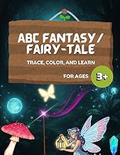 ABC Fantasy / Fairy‑Tale: Trace, Color and Learn: A–Z Magical Creatures and Fairy‑Tale Fun Coloring 