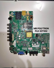 MAINBOARD MB MODULE MOTHERBOARD MESIN TV LED POLYTRON PLD32T552 32T552 PLD32D552 32D552