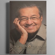 A Doctor in The House: A Memoir of Tun Dr Mahathir Mohamad
