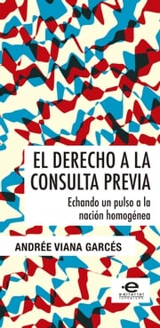 El derecho a la consulta previa Andrée Viana Garcés