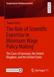 The Role of Scientific Expertise in Minimum Wage Policy Making Fabian Klein