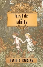 Fairy Tales for Adults David R. Ewbank