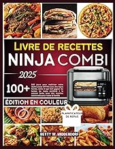 LIVRE DE RECETTES NINJA COMBI 2025: 100 jours pour maîtriser votre multicuiseur SFP701 avec des repa