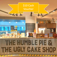 [The Humble Pie &amp; The Ugly Cake Shop] $10 Cash Voucher [Redeem in Store]