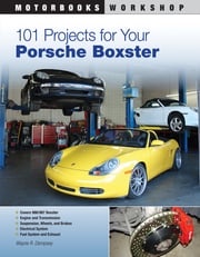 101 Projects for Your Porsche Boxster Wayne R. Dempsey