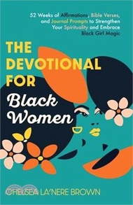 10333.The Devotional for Black Women: 52 Weeks of Affirmations, Bible Verses, and Journal Prompts to Strengthen Your Spirituality and Embrace Black Girl Mag