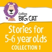 Stories for 5 to 6 year olds: Collection 1 (Collins Big Cat Audio) Cliff Moon