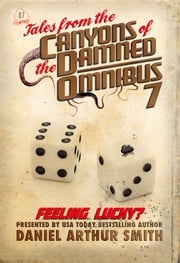 Tales from the Canyons of the Damned: Omnibus No. 7 Daniel Arthur Smith