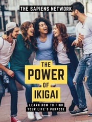 The Power Of Ikigai The Sapiens Network