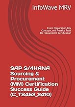 SAP S/4HANA Sourcing & Procurement (MM) Certification Success Guide (C_TS452_2410): Exam Preparation