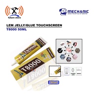 JELLY GLUE / TOUCHSCREEN GLUE / LCD MECHANIC T8000 50ML ORIGINAL