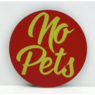 NO PETS SIGNAGE xx- 7 cm dia
