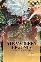 Strawberry Begonia: Unlocking the Magic of Terrarium Plants