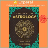 Little Bit of Astrology, A : An Introduction to the Zodiac by Colin Bedell (US edition, hardcover)