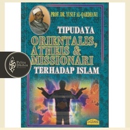Tipudaya Orientalis, Atheis & Missionari Terhadap Islam