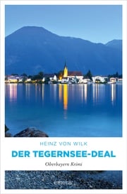 Der Tegernsee-Deal Heinz von Wilk