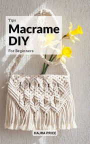 Tips Macrame DIY For Beginners Hajra Price