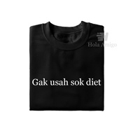 Word T-Shirt T-Shirt with "No need to support the diet"