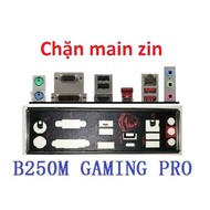 Block MSI B250M GAMING PRO mainboard. Mainboard IO Shield MSI B250M GAMING PRO. FE main piece