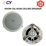 SHOW CSL-6106 Ceiling Speaker