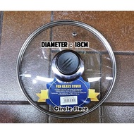 Pan Glass Cover Replacement / Glass Pot Lid Size 18cm