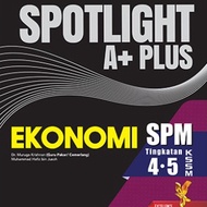 SPOTLIGHT A+ SPM EKONOMI TINGKATAN 4 & 5