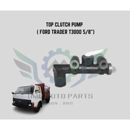 CLUTCH PUMP TOP FORD TRADER T3000 5/8``