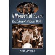 a wonderful heart the films of william wyler Sinyard, Neil